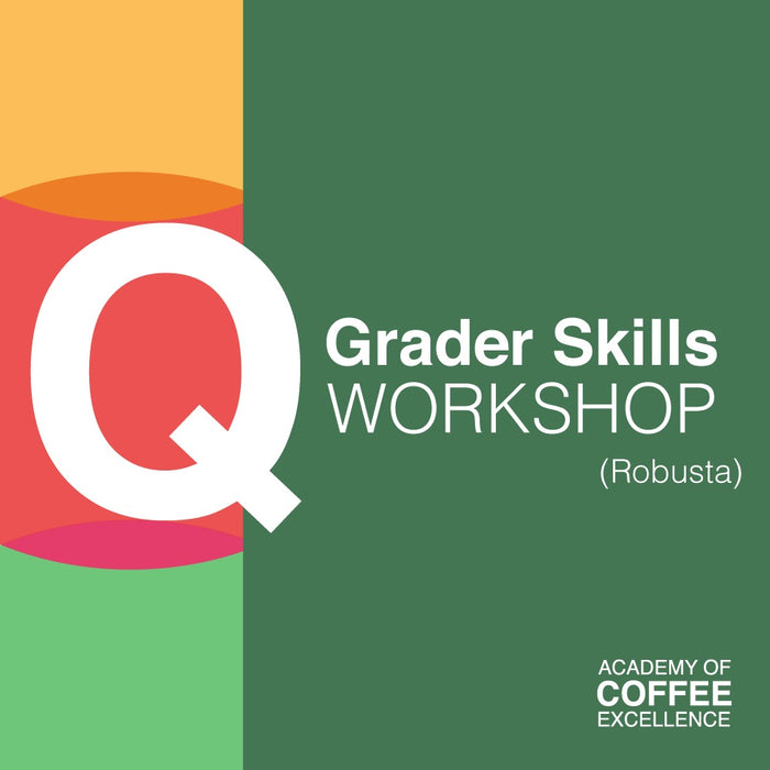 Robusta Q Grader Skills Workshop: Quito Ecuador 30 Nov, 1 & 2 Dec 2023